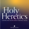 Holy Heretics: Losing Religion and Finding Jesus artwork