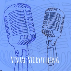 Visual Storytelling: A Podcast Series