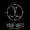 Your Vibes Podcast artwork