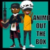 Anime Out Tha Box artwork