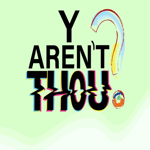 Y Aren't Thou? Artwork