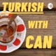 Turkish with Can