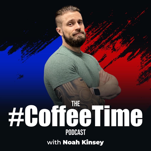 The #CoffeeTime Podcast with Noah Kinsey Artwork