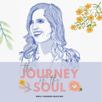 01_Introducing: The Journey of the Soul w/ Emily Barnes-Blevins