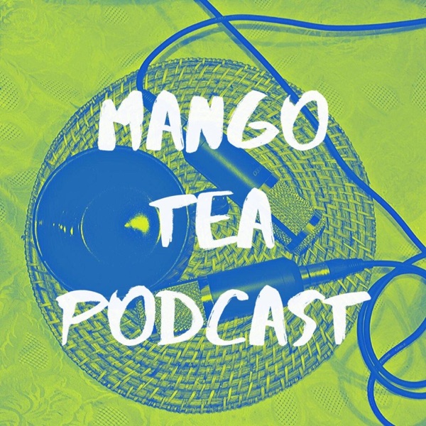 Mango Tea Podcast image