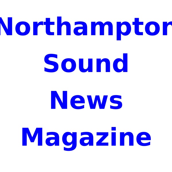 Northampton Sound News Magazine is no longer available on this podcast Artwork