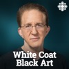 White Coat, Black Art on CBC Radio