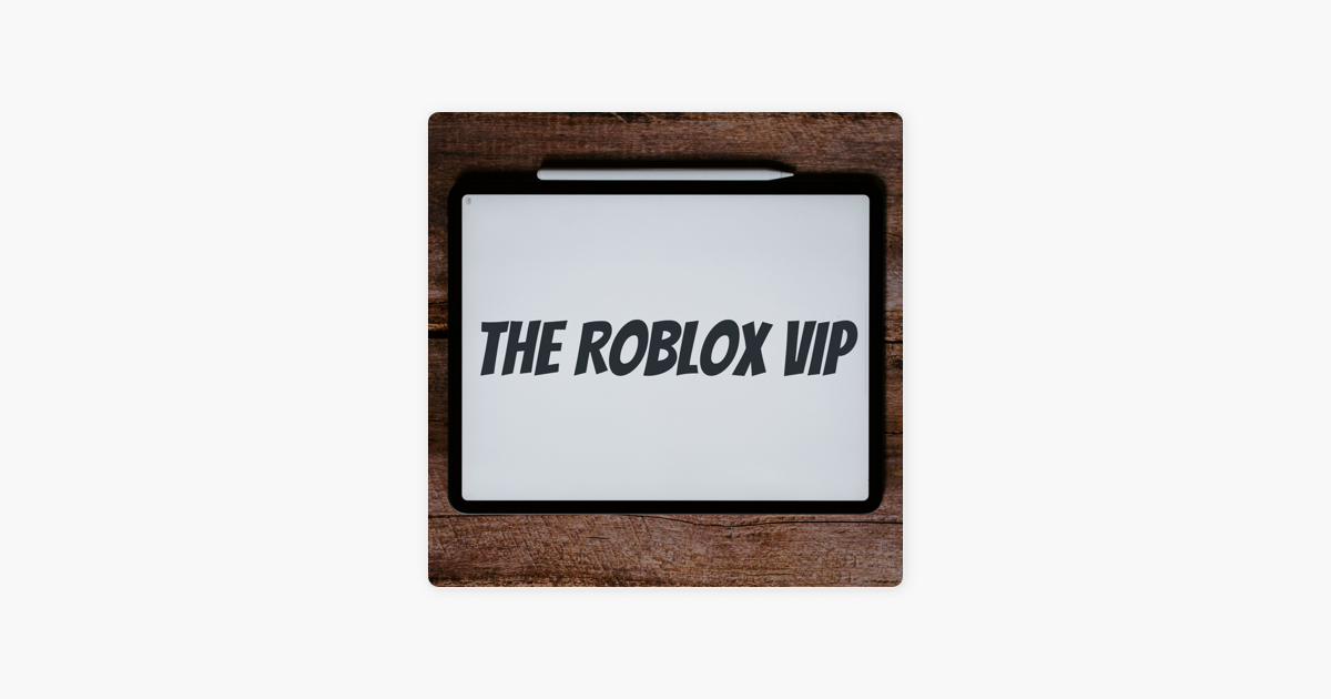 The Roblox Vip On Apple Podcasts - roblox vip logo