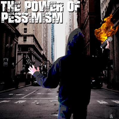 The Power of Pessimism The Power of Pessimism