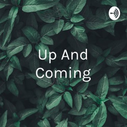 Up And Coming: A Storytime Podcast