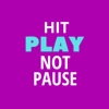 Hit Play Not Pause artwork
