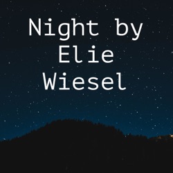 Night by Elie Wiesel, Pt 3