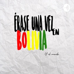 Érase una vez en Bolivia