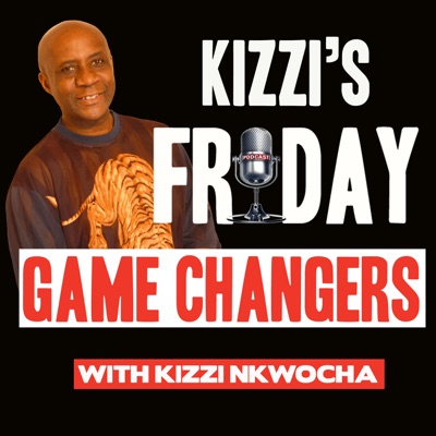 Kizzi's Friday Game Changers Kizzi's Friday Game Changers