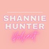 Shannie Hunter Podcast artwork