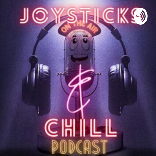 Joysticks And Chill Podcast Artwork