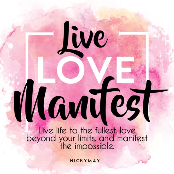Live. Love. Manifest.