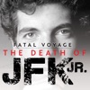 Fatal Voyage: The Death of JFK Jr.