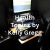 Health Topics by Kelly Gregg artwork