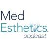 MedEsthetics Podcast - The Guide for Excellence in Medical Aesthetics artwork