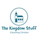 THE KINGDOM STUFF PODCAST