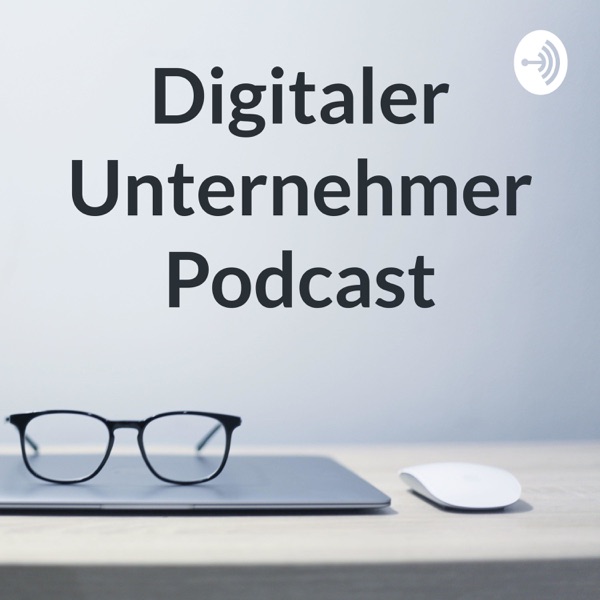 Artwork for Digitaler Unternehmer Podcast