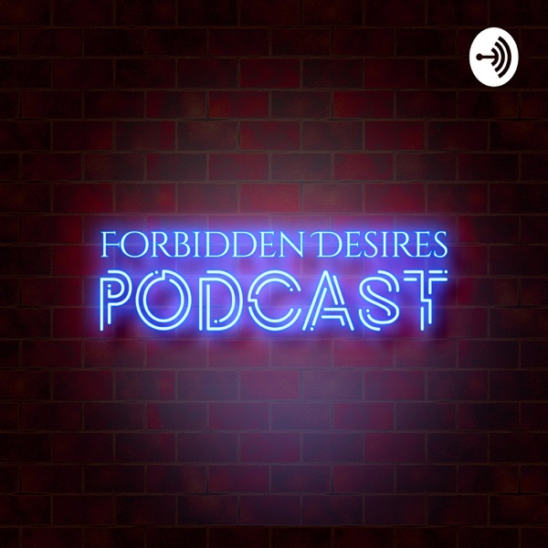 Forbidden Desires Podcast Artwork