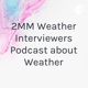 2MM weather interviewers podcast about weather