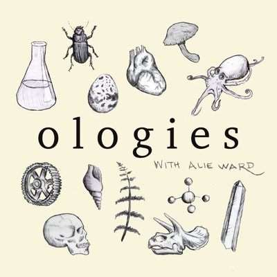 Ologies with Alie Ward Ologies with Alie Ward
