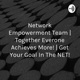 Network Empowerment Team | Together Everyone Achieves More! | Get Your Goal In The NET!