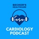 Becker’s Healthcare -- Cardiology + Heart Surgery Podcast