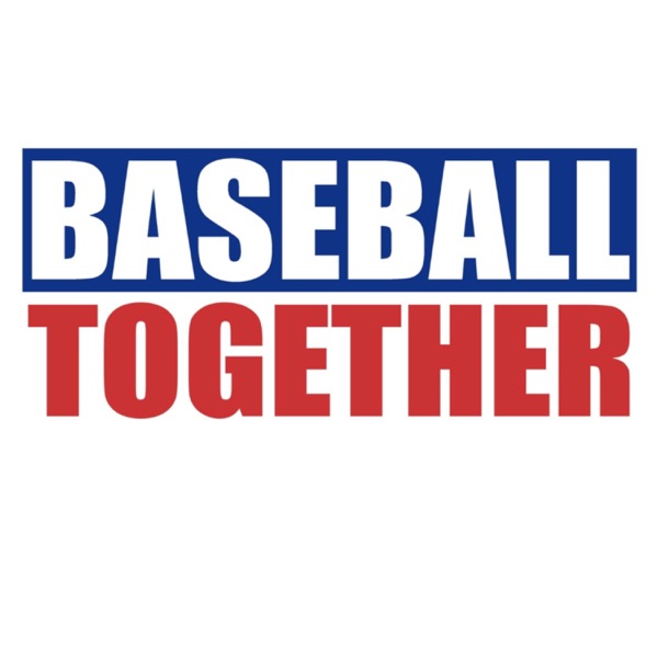 Baseball Together Podcast Artwork