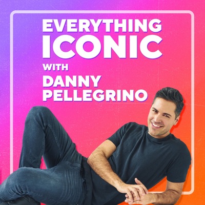 Everything Iconic with Danny Pellegrino Everything Iconic with Danny Pellegrino