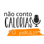 Não Conto Calorias - O podcast - Marina Nogueira