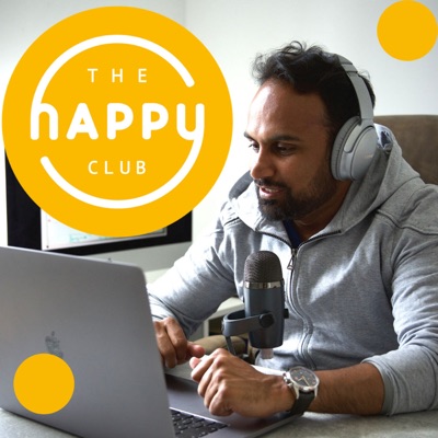 The Happy Club Podcast with Kash Desai The Happy Club Podcast with Kash Desai