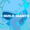 I Build Giants artwork