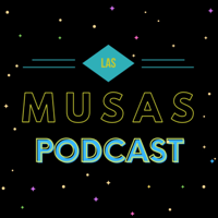 Las Musas Podcast podcast