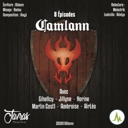 CAMLANN – ÉPISODE 6