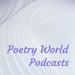 Poetry World Podcasts