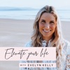Elevate Your Life with Evelyn Kelly artwork