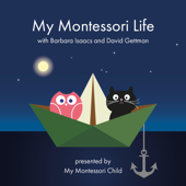 My Montessori Life with Barbara Isaacs and David Gettman - My Montessori Child