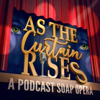 As The Curtain Rises - Broadway’s First Digital Soap Opera As The Curtain Rises - Broadway’s First Digital Soap Opera