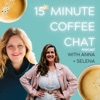 15 {Ish} Minute Coffee Chat with Anna + Selena  artwork