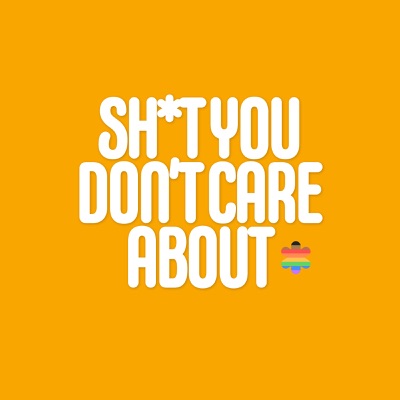 Shit You Don’t Care About Shit You Don’t Care About