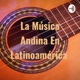 Este podcast trata de la musica andina en Latinoamérica.