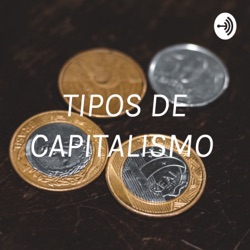 TIPOS DE CAPITALISMO 