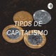 TIPOS DE CAPTALISMOS