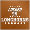 Locked On Longhorns - Daily Podcast On Texas Longhorns Football & Basketball artwork