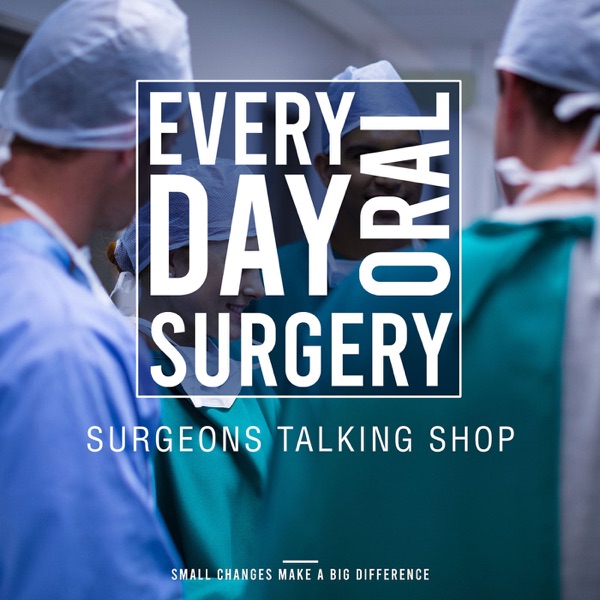 Everyday Oral Surgery: Surgeons Talking Shop