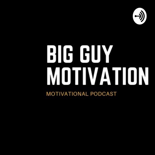 Big Guy Motivation